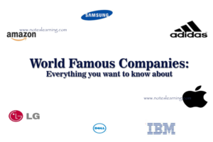 World Famous Companies: Everything you want to know about