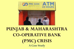 PUNJAB & MAHARASHTRA CO-OPERATIVE BANK (PMC) CRISIS