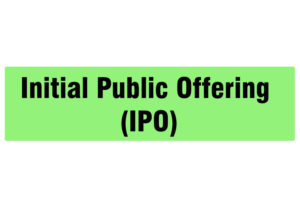 Initial Public Offering (IPO)