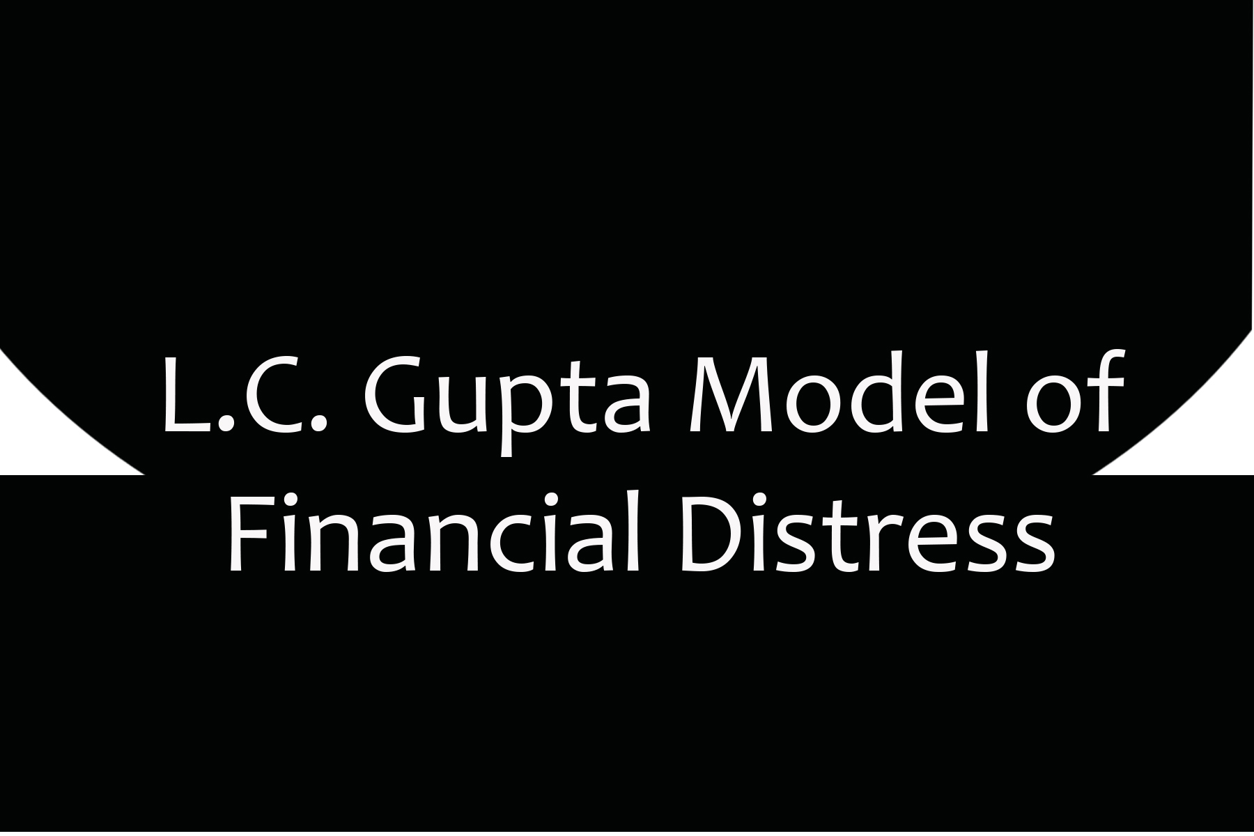 L C Gupta Model Of Financial Distress Notes Learning