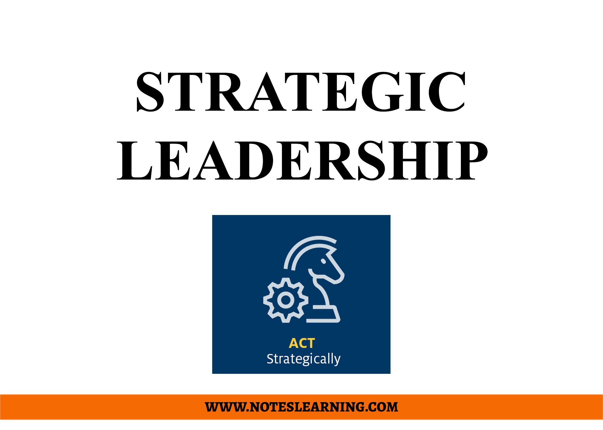 Strategic Leadership Characteristics And Roles Notes Learning