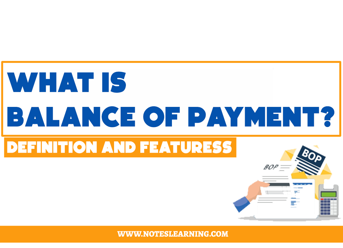 FEATURES OF BALANCE OF PAYMENT