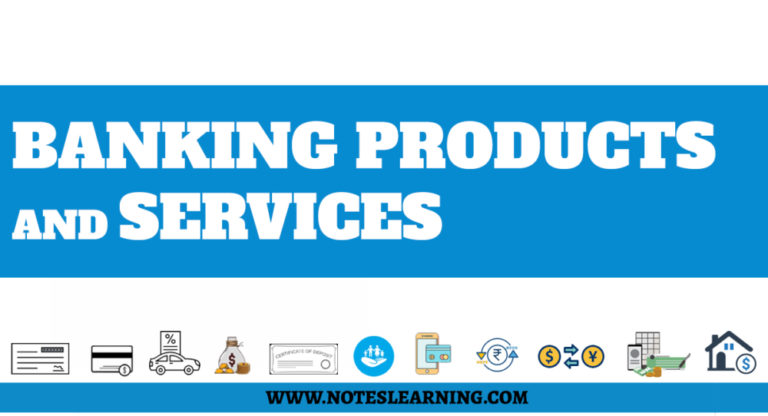 Different Banking Products And Services - Notes Learning