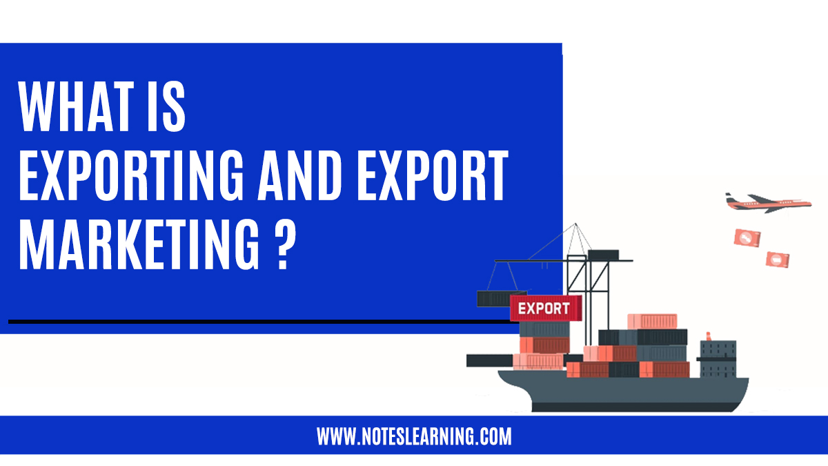 What is EXPORTING AND EXPORT MARKETING