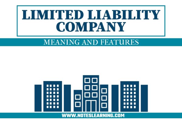 FEATURES OF LIMITED LIABILITY COMPANY