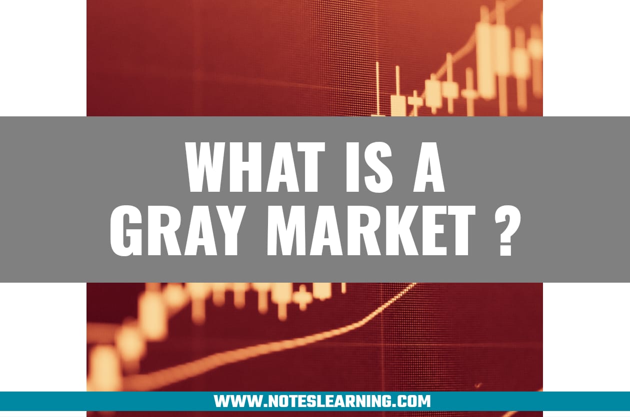 WHAT IS A GREY MARKET ?