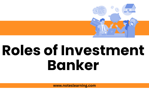 Roles of Investment Banker